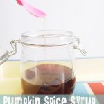 Copycat Starbucks Pumpkin Spice Syrup (plus the ultimate hot chocolate)